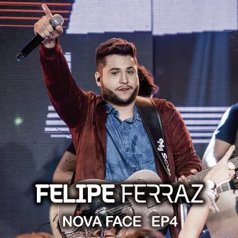 Felipe Ferraz, Nova Face (EP 4) [Ao Vivo] by Felipe Ferraz