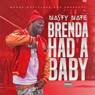 Brenda Had a Baby by Nasty Nate