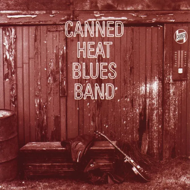 Canned Heat Blues Band (Original Recording Remastered)