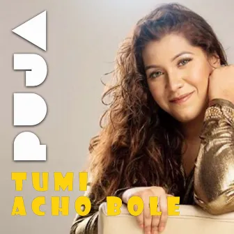 Tumi Acho Bole by Puja