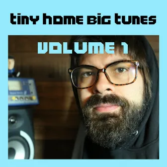 Tiny Home Big Tunes Volume 1 by Hashbrown