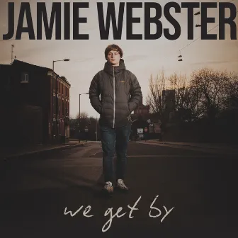 We Get By by JAMIE WEBSTER