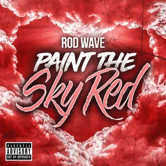 Paint The Sky Red by Rod Wave