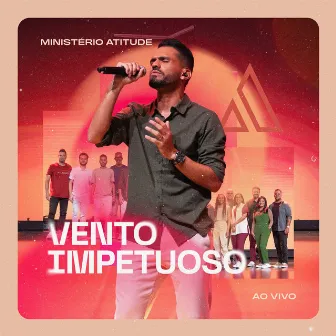 Vento Impetuoso (ao vivo) by Ministério Atitude