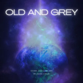 Old and Grey by Jakke Chase