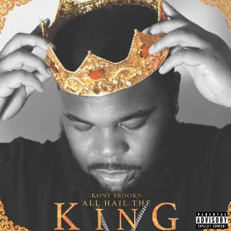 All Hail the King by Kony Brooks