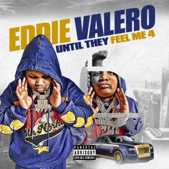 Until They Feel Me 4 by Eddie Valero