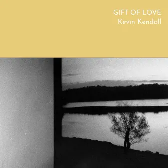 Gift of Love by Kevin Kendall