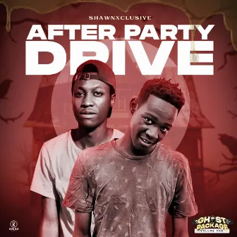 After Party Drive by ShawnXclusive