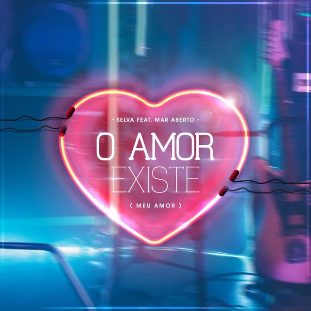 O Amor Existe (Meu Amor) [feat. MAR ABERTO]