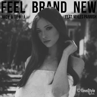 Feel Brand New by Toniia