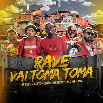 Rave vai toma toma by Louco de Refri