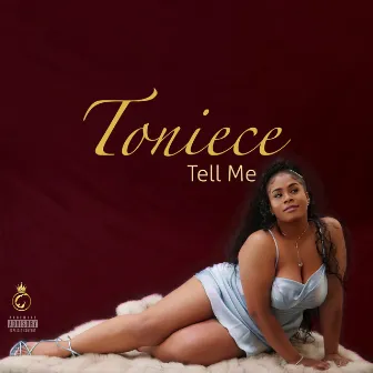 TELL ME by Toniece