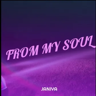 From My Soul by Janiya