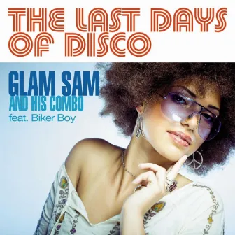 The Last Days of Disco by Glam Sam And His Combo