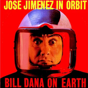 Jose Jimenez in Orbit Bill Dana on Earth by Jose Jimenez