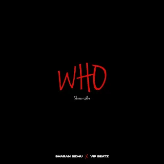 Who by Sharan Sidhu