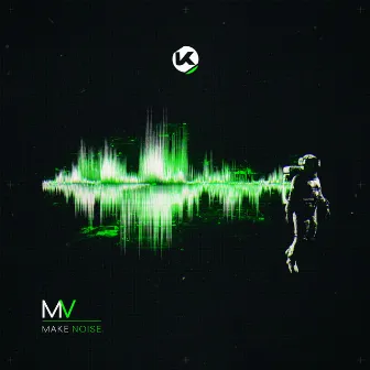 Make Noise by MV