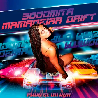 Mamadeira Drift by Sodomita