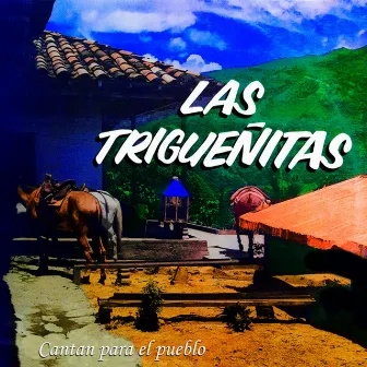 Cantan Para El Pueblo Vol. 7 by Las Trigueñitas