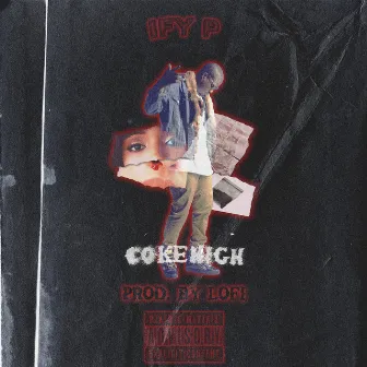 Coke High by IFY P