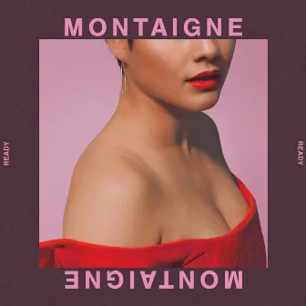 READY by Montaigne