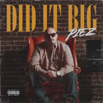 DID IT BIG by Piez