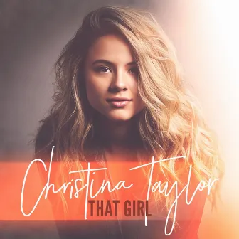 That Girl by Christina Taylor