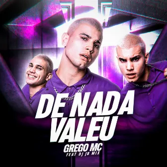 De Nada Valeu by Grego Mc