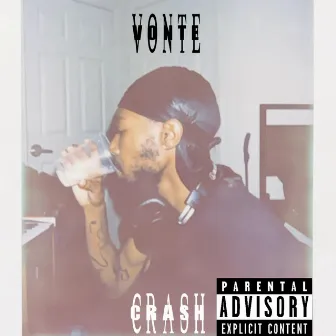 CRASH by Vonte