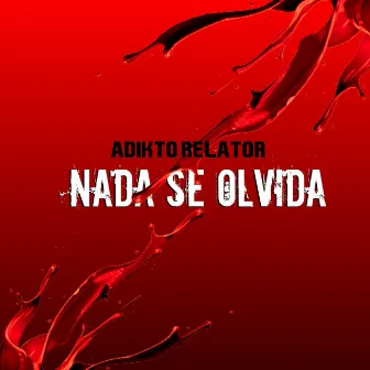 Nada Se Olvida by adikto relator