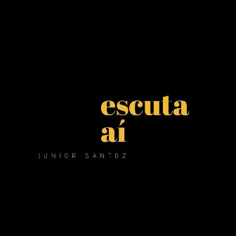 Escuta Aí by Junior Santoz