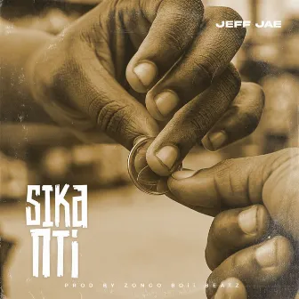 Sika Nti by Jeff Jae