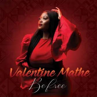 Be Free by Valentine Mathe