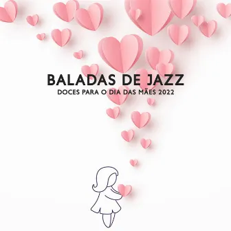 Baladas de Jazz Doces para o Dia das Mães 2022 by Academia de Música Romântica