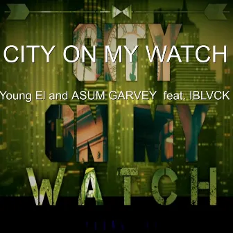 City on My Watch by Young El