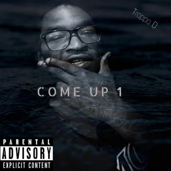 Come Up 1 by Trappa-D