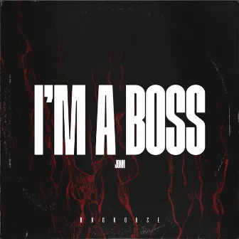 I´m a Boss by JONN