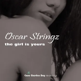 The Girl is Yours by Oscar Stringz