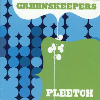 Pleetch by Greenskeepers