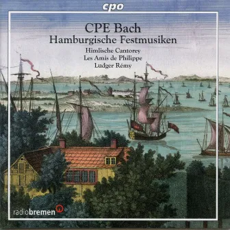 C.P.E. Bach: Hamburgische Festmusiken by Les Amis de Philippe