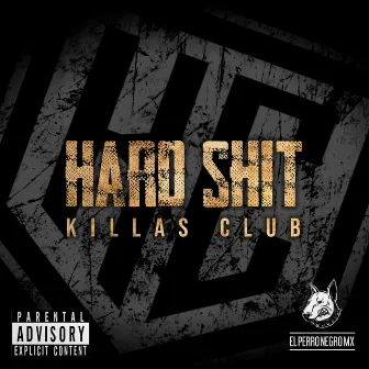 Hard Shit by Killas Club