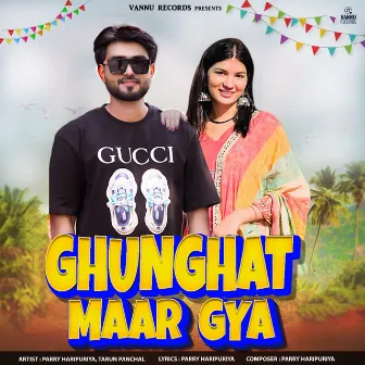 Ghunghat Maar Gya by Parry Haripuriya