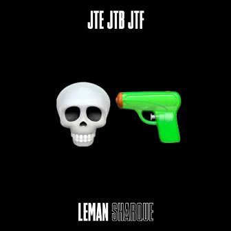 JTE JTB JTF by Leman Sharque