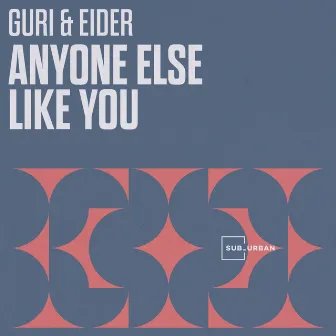 Anyone Else Like You by Guri & Eider