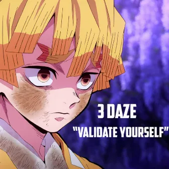 Validate Yourself by 3 Daze