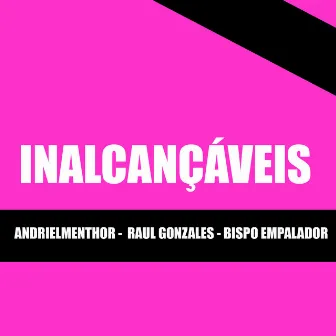 Inalcançáveis by Andriel Menthor