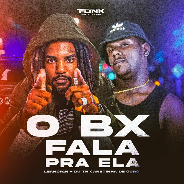 O Bx Fala pra Ela