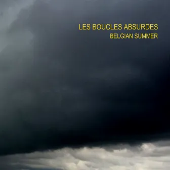 Belgian Summer by Les Boucles Absurdes