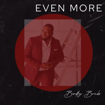 Even More by Bradley Banks